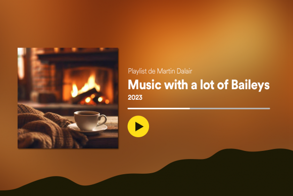 Playlist : Music with a lot of Baileys