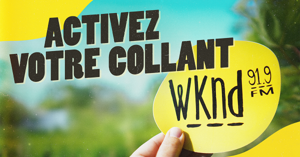 Activez votre autocollant WKND !!