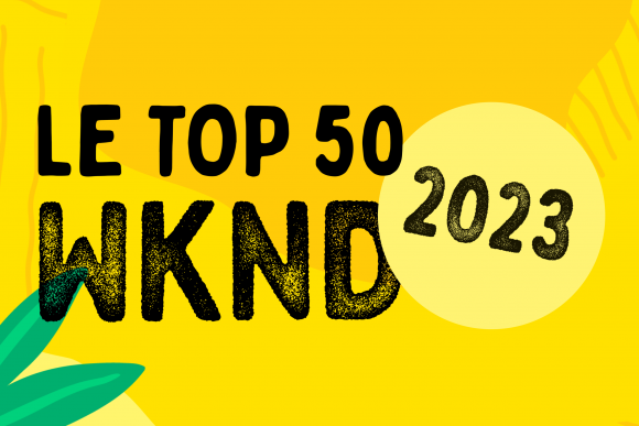 Le TOP 50 2023 WKND
